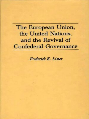 cover image of The European Union, the United Nations, and the Revival of Confederal Governance